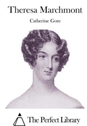 Theresa Marchment, or the Maid of Honour (Catherine Gore)