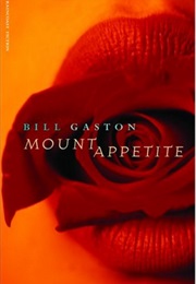 Mount Appetite (Bill Gaston)