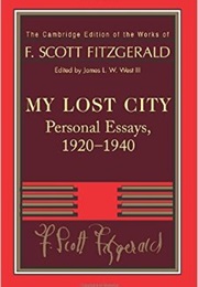 My Lost City: Personal Essays, 1920-1940. (F Scott Fitzgerald.)