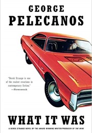 What It Was (George Pelecanos)