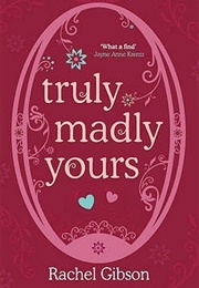 Truly Madly Yours (Rachel Gibson)