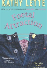 Foetal Attraction (Kathy Lette)