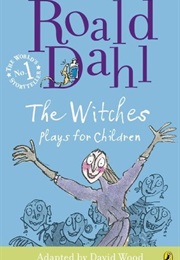 The Witches: Plays for Children (Roald Dahl)