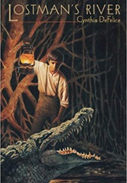 Lostman's River (Cynthia Defelice)