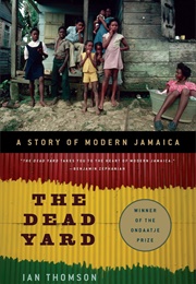 The Dead Yard: Tales of Modern Jamaica (Ian Thomson)