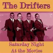 The Drifters - Saturday Night at the Movies