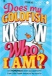 Does My Goldfish Know Who I Am? (Gemma Elwyn)
