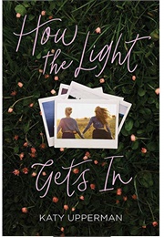 How the Light Gets in (Katy Upperman)