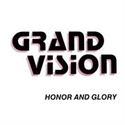 Grand Vision - Honor and Glory