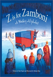 Z Is for Zamboni: A Hockey Alphabet (Matt Napier)