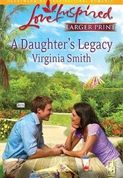 A Daughter&#39;s Legacy (Virginia Smith)