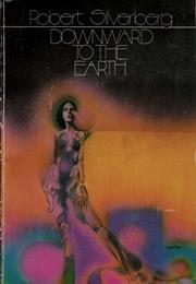 Downward to the Earth, Robert Silverberg (1970)