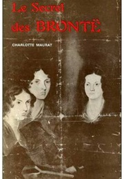 Le Secret Des Brontë (Charlotte Maurat)