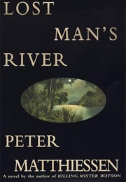 Lost Man&#39;s River (Peter Mathiesson)