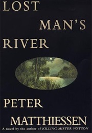 Lost Man's River (Peter Mathiesson)