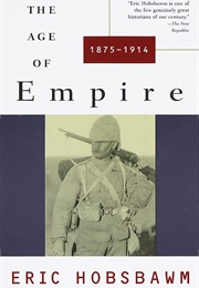 The Age of Empire: 1875-1914 (E. J. Hobsbawm)