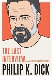 The Last Interview and Other Conversations (Philip K. Dick)