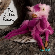 The Julie Ruin - Run Fast