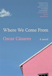 Where We Come From (Oscar Cásares)