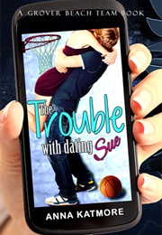 The Trouble With Dating Sue (Anna Katmore / Piper Shelly)