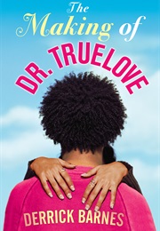 The Making of Dr Truelove (Derrick Barnes)