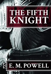 The Fifth Knight (E.M. Powell)