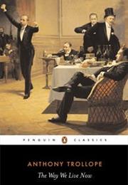 The Way We Live Now (Anthony Trollope)