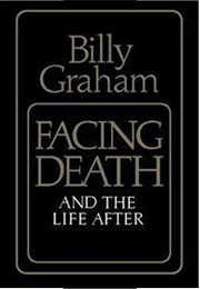 Facing Death and the Life After (Billy Graham)