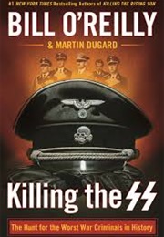 Killing the SS (Bill O&#39;Reilly and Martin Dugard)