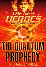 The Quantum Prophecy (Michael Carroll)
