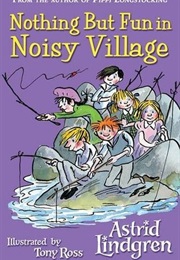 Nothing but Fun in Noisy Village (Astrid Lindgren)