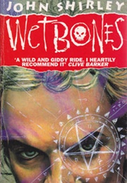 Wetbones (John Shirley)