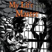 My Life With Master
