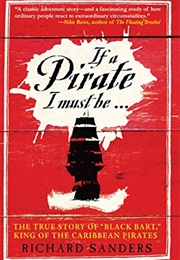 If a Pirate I Must Be (Richard Sanders)