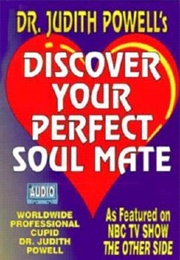 Discover Your Perfect Soul Mate (Judith Powell)