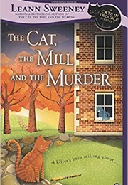 The Cat, the Mill and the Murder (Leann Sweeney)