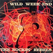 Wild Weekend - The Rockin' Rebels