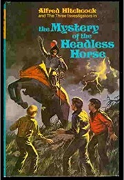 The Mystery of the Headless Horse (The Three Investigators) (William Arden)