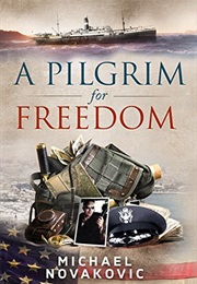 A Pilgrim for Freedom (Michael Novakovic)