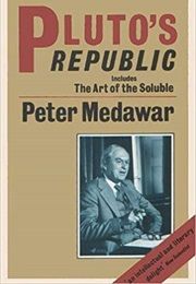 Pluto's Republic (Peter Medewar)