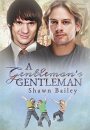A Gentleman&#39;s Gentleman (Shawn Bailey)