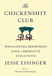 The Chickenshit Club (Jesse Eisinger)
