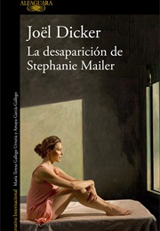 La Desaparición De Stephanie Mailer (Joël Dicker)