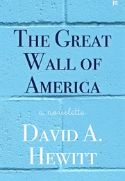The Great Wall of America (David A. Hewitt)