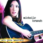 All You Wanted - Michelle Branch