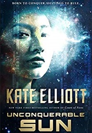 Unconquerable Sun (Kate Elliott)