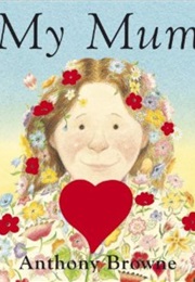 My Mum (Anthony Browne)