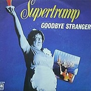 Goodbye Stranger- Supertramp