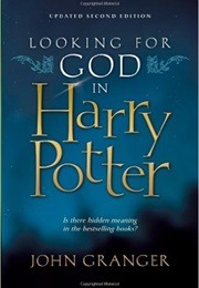 Looking for God in Harry Potter (John Granger)