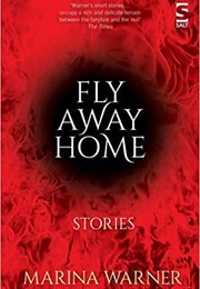 Fly Away Home (Marina Warner)